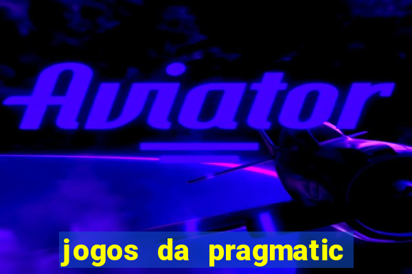 jogos da pragmatic que mais pagam